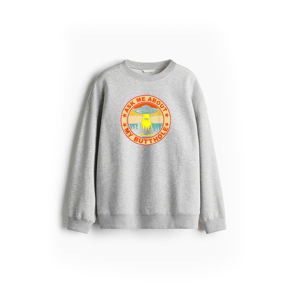 Ask Me About My Butthole Funny UFO Alien Abduction Vintage Sweatshirt