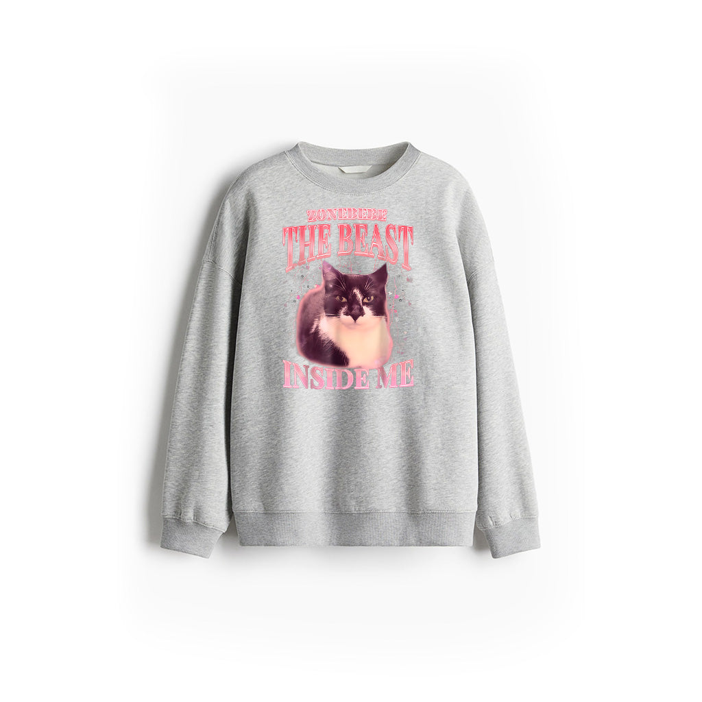 Funny The Beast Inside Me Silly Cat Meme Humor Saying Sweatshirt