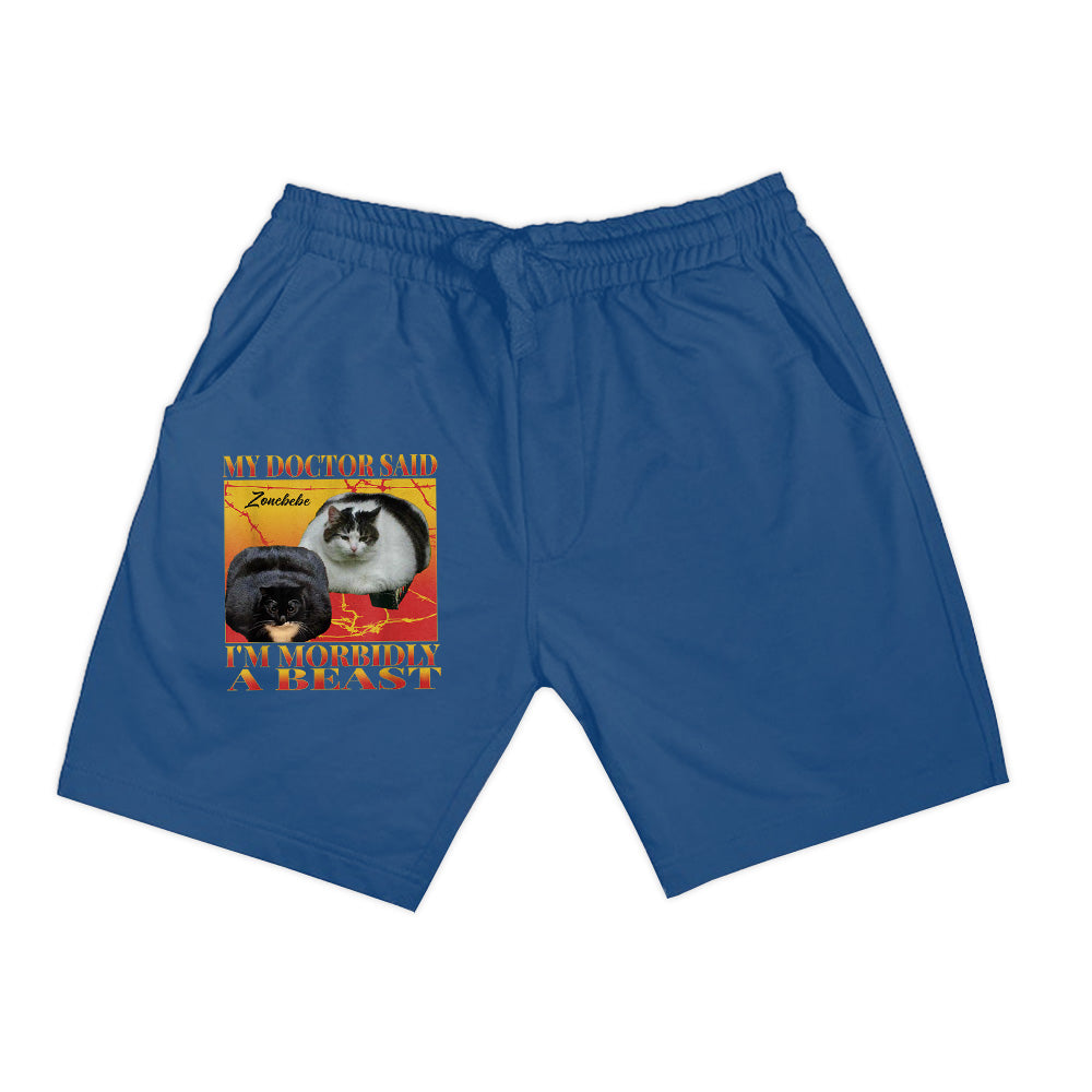 My Doctor Said I'm Morbidly A Beast Funny Silly Fat Cat Meme Shorts
